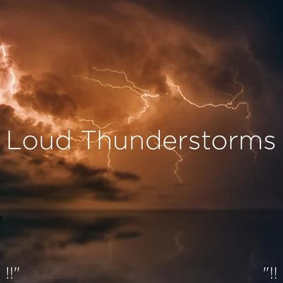 !!" Loud Thunderstorms "!! 专辑 Thunderstorm Sound Bank