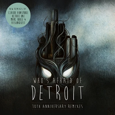 Whos Afraid of Detroit? - 10th Anniversary Remixes 專輯 Claude VonStroke