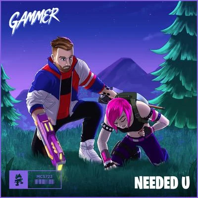 Needed U 专辑 Gammer