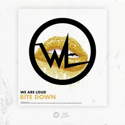 Bite Down 專輯 We Are Loud/Showtek/Sonny Wilson