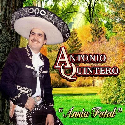 Ansia Fatal 專輯 Antonio Quintero