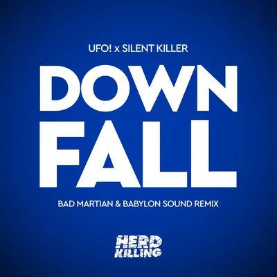 Downfall (Bad Martian & Babylon Sound Remix) 專輯 UFO!