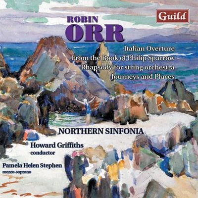 Orr: Italian Overture, From the Book of Philip Sparrow, Rhapsody, Journeys and Places 專輯 Hillevi Martinpelto/Alison Hagley/Pamela Helen Stephen/Carlos Feller/Francis Egerton