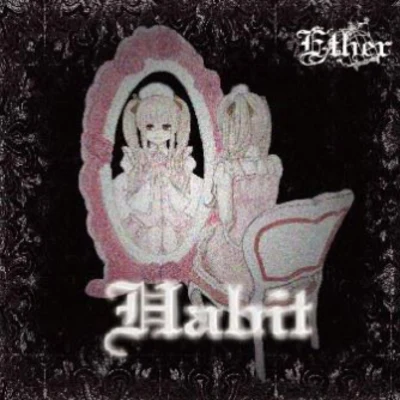 Habit 專輯 Ether/Ember Island