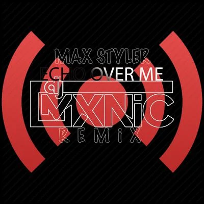 Echo Over Me (MXNiC Remix) 專輯 Max Styler