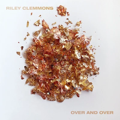 Over And Over 专辑 Riley Clemmons