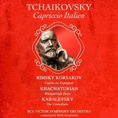 Tchaikovsky: Capriccio Italien - Rimsky-Korsakov: Cappriccio Espagnol - Khachaturian: Masquerade Suite - Kabalevsky: The Comedians 專輯 Kirill Kondrashin