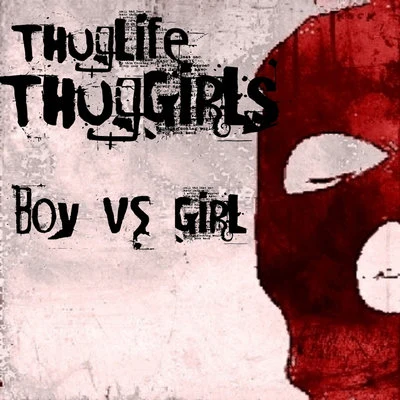 Boy Vs. Girl 專輯 Thug Life/Gallego