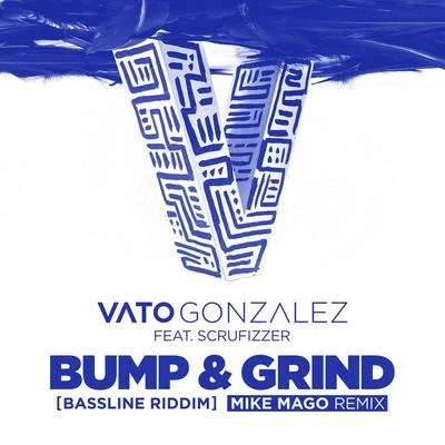 Bump & Grind (Bassline Riddim) (Mike Mago Remix) 專輯 Wolves By Night/Mike Mago