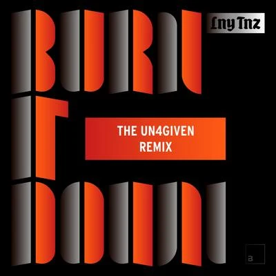 Burn It Down (The Un4given Remix) 专辑 LNY TNZ