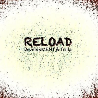 Reload (DevelopMENT Remix) 專輯 Trilla