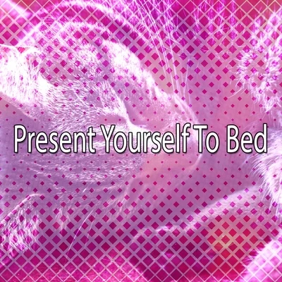 Present Yourself To Bed 專輯 Baby Lullaby