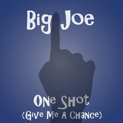 One Shot (Give Me a Chance) 专辑 Big Poppa/Big Joe/Hootie Hood/Dalton Parish