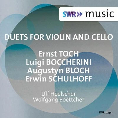 Toch, Boccherini, Bloch & Schulhoff: Duets for Violin & Cello 专辑 Ulf Hoelscher