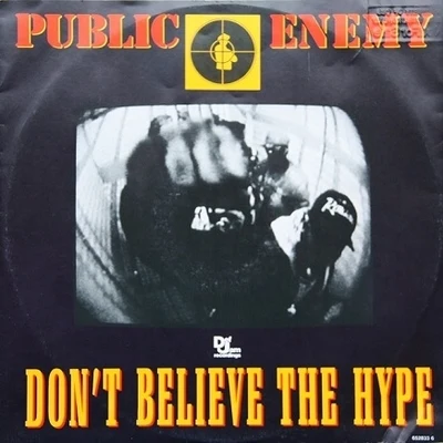 Don&#x27;t Believe the Hype 专辑 Public Enemy