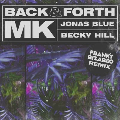 Back & Forth (Franky Rizardo Remix) 專輯 MK/HAZE/James Dexter/Dennis Ferrer/4th Measure Men