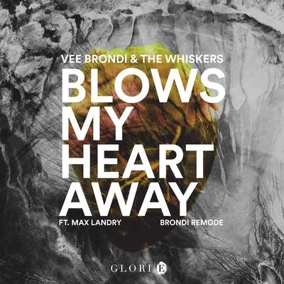 Blows My Heart Away (feat. Max Landry) [Remix] 專輯 Adriano Pagani/Vee Brondi