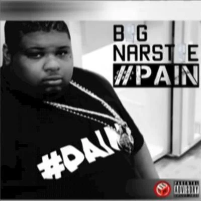 Big Narstie Pain