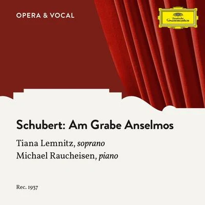 Schubert: Am Grabe Anselmos, D.504 專輯 Ludwig Hoelscher/Michael Raucheisen