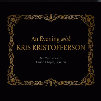 An Evening with Kris Kristofferson (The Pilgrim Ch 77 - Union Chapel, London) 专辑 Kris Kristofferson/DR/Morris Albert/David Gates/Aaron Neville