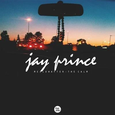 The Calm (Mellow After) 專輯 Jay Prince