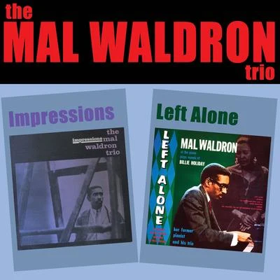 The Mal Waldron Trio: Impressions + Left Alone 专辑 Mal Waldron