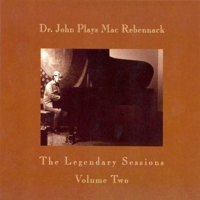 Dr. John Plays Mac Rebennack The Legendary Sessions Vol. 2 專輯 Dr. John