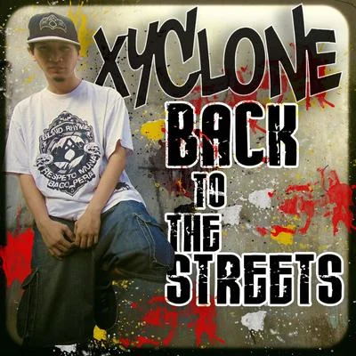 Back to the Streets 專輯 Xyclone/Dakaneh/Black Bee