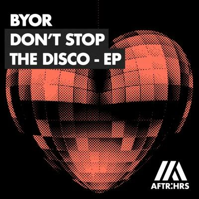 Byor Dont Stop The Disco EP