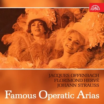 Famous Operatic AriasOffenbach, Hervé, Strauss 专辑 Jiri Joran/Hana Lebedova/Jaroslava Procházková/Prague Nati/Antonin Votava