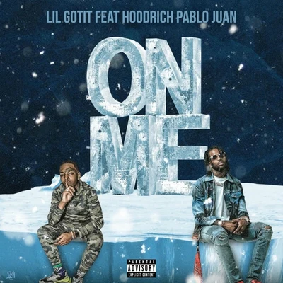 On Me (feat. Hoodrich Pablo Juan) 專輯 Lil Pj/Lil Gotit