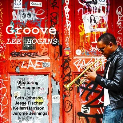 Groove (feat. Pursuance, Jesse Fischer, Jerome Jennings, Seth Johnson & Kellen Harrison) 專輯 Jesse Fischer