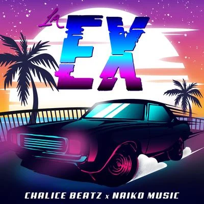 La Ex 专辑 Emci Flow/Chalice Beatz/Nardo Nardini