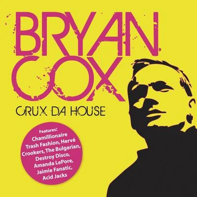 Crux da House (Continuous DJ Mix by Bryan Cox) 專輯 Bryan Cox