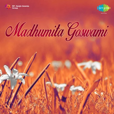 Madhumita Goswami 專輯 Geeta Mukherjee/Sanat Banerjee/Nilima Khatoon/Madhumati Goswami/Pulak Banerjee