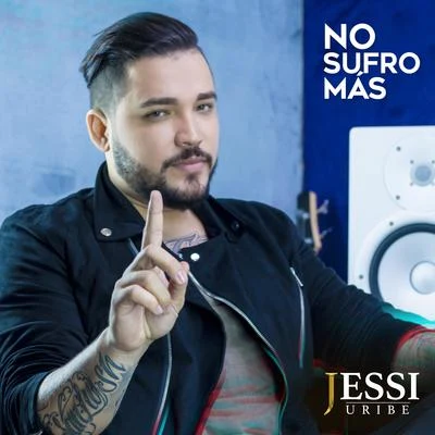 No Sufro Más 專輯 Jessi Uribe