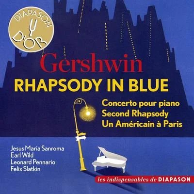 Earl Wild Gershwin: Rhapsody in Blue (Les indispensables de Diapason)