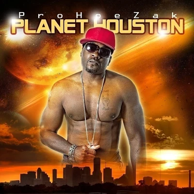 Planet Houston 专辑 ProHoeZak