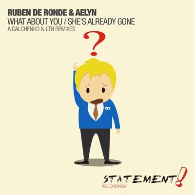 What About YouShes Already Gone (Remixes) 專輯 Ruben De Ronde/Cubicore