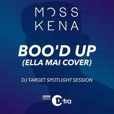 Moss Kena Bood Up (Ella Mai Cover) [DJ Target Spotlight Session]