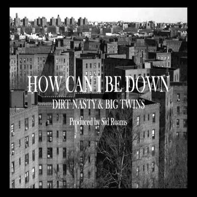 How Can I Be Down 專輯 Big Twins