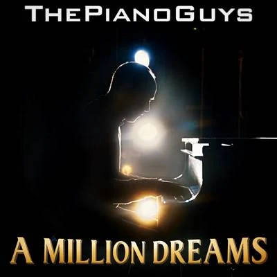 The Piano Guys A Million Dreams