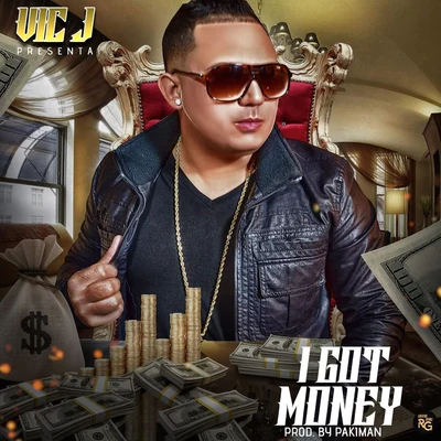 I Got Money - Single 專輯 Vic J