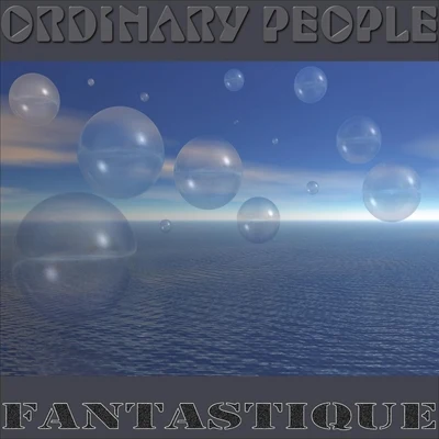 Fantastique 專輯 Ordinary People