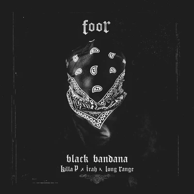 Black Bandana 专辑 FooR/Majestic/Dread MC