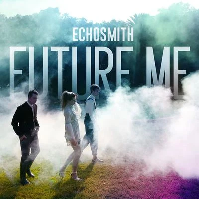 Future Me 专辑 Echosmith/For King & Country