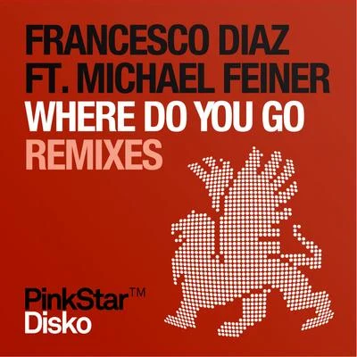 Where Do You Go (Remixes) 專輯 Francesco Diaz