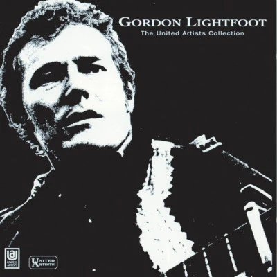 The United Artists Collection 专辑 Gordon Lightfoot