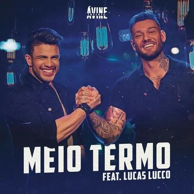 Meio Termo (Ao Vivo) 專輯 Lucas Lucco