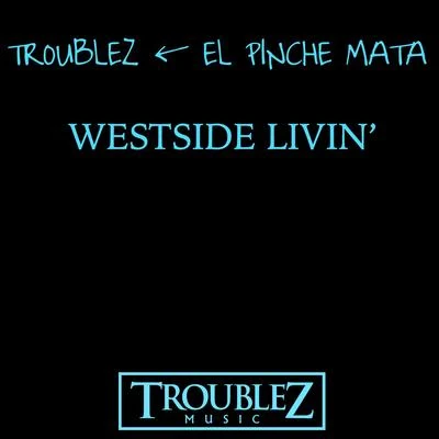 TroublezMC EihtKeyana Westside Livin